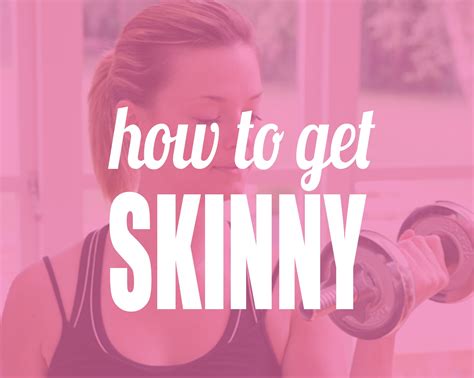 How To Get Skinny Girlsguideto Healthy Fitness Health Motivation