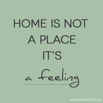 Build your dream home quotes. Home is Not a Place It's a Feeling | Wisdom quotes, Quotes ...
