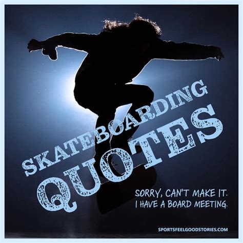 117 Cool Skateboarding Quotes Because Its Time To Rock And Roll