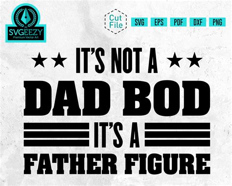 It S Not A Dad Bod It S A Father Figure Svg Fathers Etsy