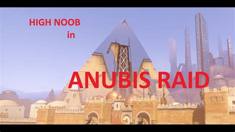 Overwatch High Noob Guild Raid In Anubis Youtube