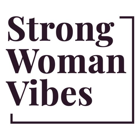 Strong Woman Vibes Logo Png And Svg Design For T Shirts