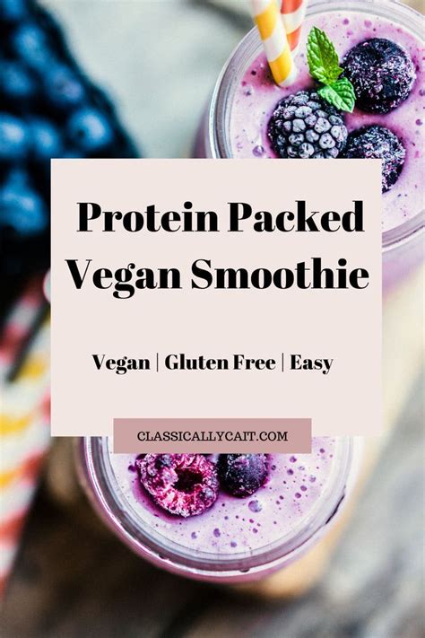 Protein Packed Healthy Smoothie Classically Cait Recipe Vegan