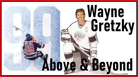 The Great One Wayne Gretzky Above And Beyond Youtube