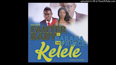 Fanter Baby Ft Baraka Da Prince Kelele Official Audio Youtube