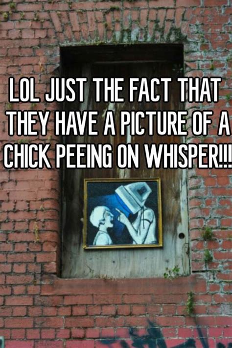 Lol Just The Fact That They Have A Picture Of A Chick Peeing On Whisper