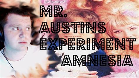 The Infamous Austin Powerswait Mr Austins Experiment An Amnesia