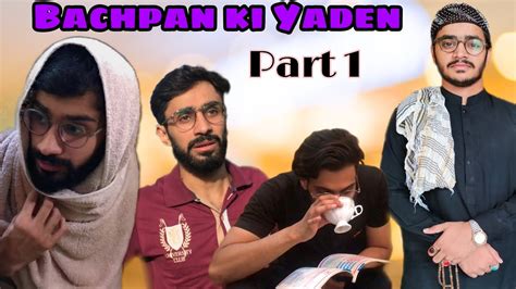 Bachpan Ki Yaden Childhood Memories Part 1 Youtube