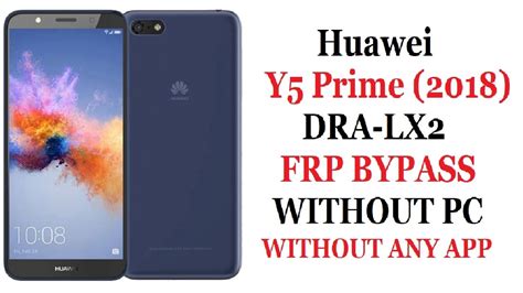 Huawei Y5 Prime 2018 DRA LX2 FRP BYPASS WITHOUT PC WITHOUT ANY APP