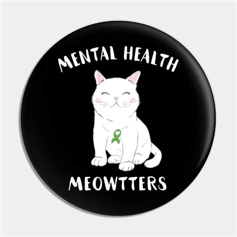 Mental Health Matters Cat Mental Health Pin Teepublic