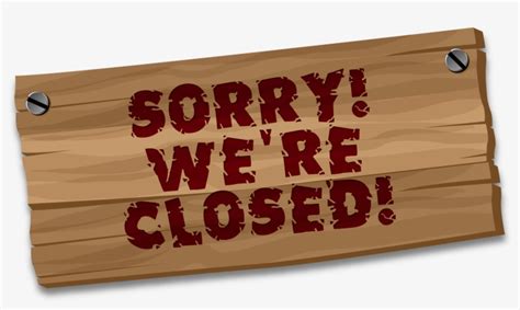 Sorry Were Closed We Are Closed Sign Transparent Transparent Png