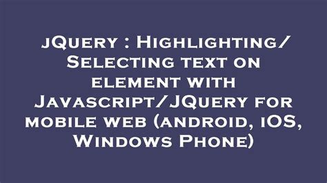 Jquery Highlighting Selecting Text On Element With Javascript Jquery