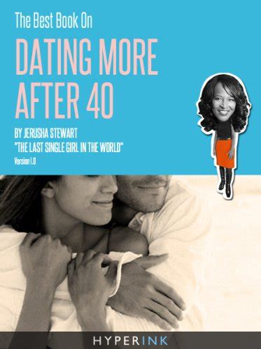 the best book on dating more after 40 tips on meeting singles online dating