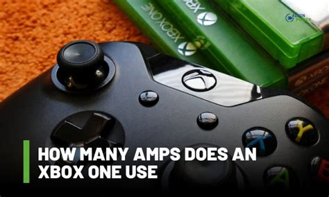 How Many Amps Does An Xbox One Use Power Consumtion
