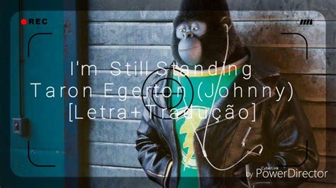 Im Still Standing — Taron Egerton Johnny Letratradução Youtube