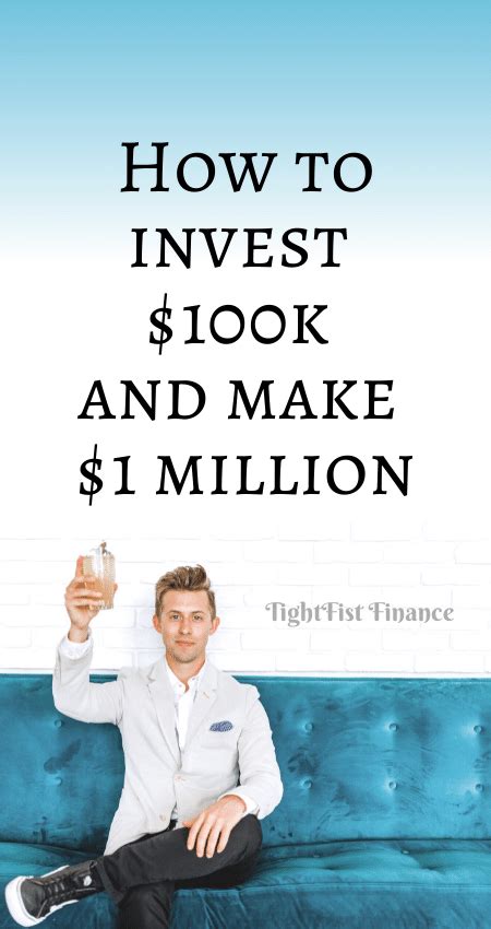 How To Invest 100k And Make 1 Million Tightfist Finance