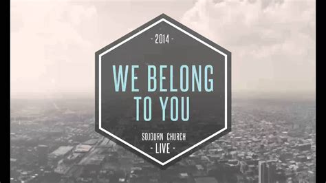 God Amazing From We Belong To You By Sojourn Worship Youtube