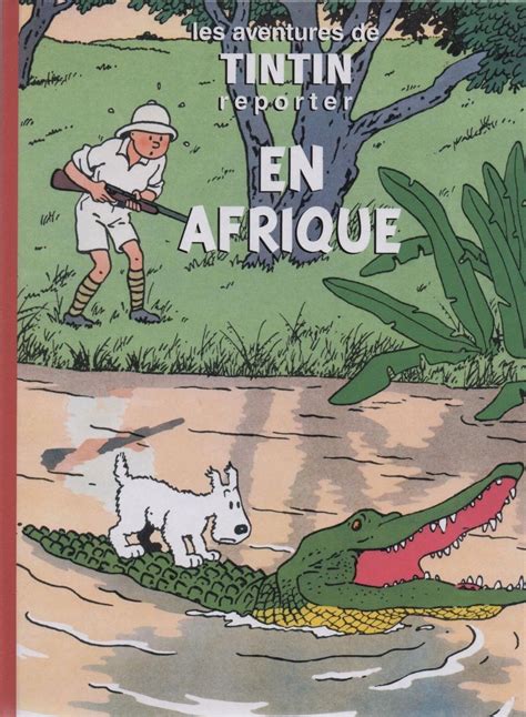 Les Aventures De Tintin Album Imaginaire Tintin En Afrique