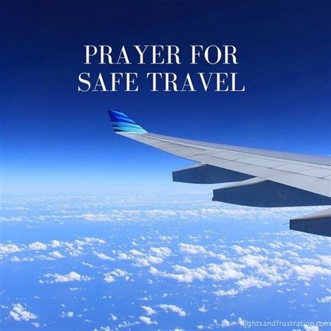 We have some beautiful collections of have a safe flight back home wishes for that special person. Prayer For Safe Travel By Air | Safe travels prayer, Safe ...