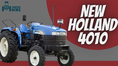 New Holland 4010 Tractor Price Features And Specifications Details