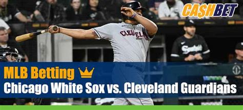 Chicago White Sox Vs Cleveland Guardians Mlb Preview And Predictions