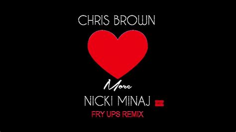 Chris Brown Ft Nicki Minaj Love More Fry Ups Remix Youtube