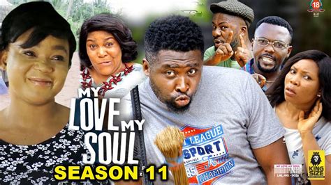 My Love My Soul Season 11 New Trending Movierachel Okonkwoandonny