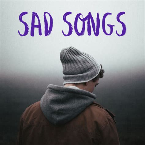 Various Artists Sad Songs Lyrics And Songs Deezer