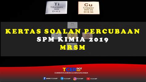 Kertas Soalan Percubaan SPM Kimia 2019 MRSM  TCER.MY