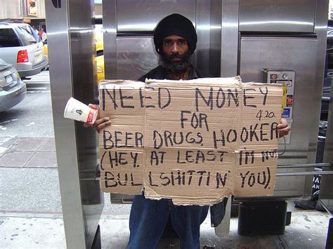 Honest Homeless Man Times Square Funny Homeless Signs Funny Signs Homeless Man