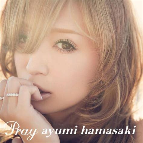 pray by 浜崎あゆみ [ayumi hamasaki] single j pop reviews ratings credits song list rate your