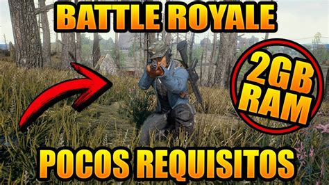 Descargar juegos para pc con pocos requisitos, los juegos están por categorías, por memoria ram y por peso, elije el juego de tu preferencia para tu computadora de pocos o bajos recursos gratis. TOP 5 Juegos BATTLE ROYALE de POCOS REQUISITOS [2GB RAM ...