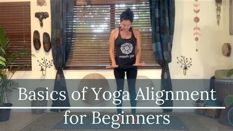Yoga Alignment Basics For Beginners Youtube