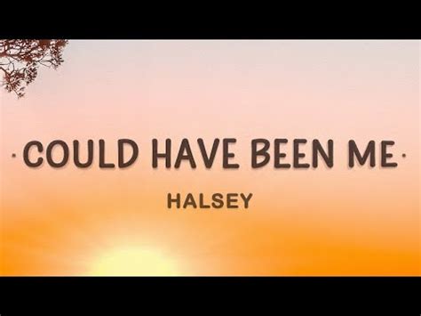 Hour Halsey Could Have Been Me Sing Lyrics Youtube