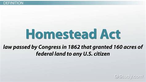 The Homestead Act Of 1862 Definition And Purpose Video And Lesson