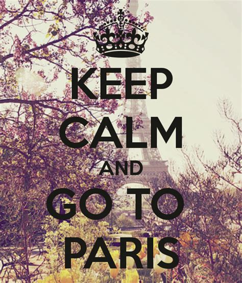 Paris Keep Calm Keep Calm Quotes Calm Quotes