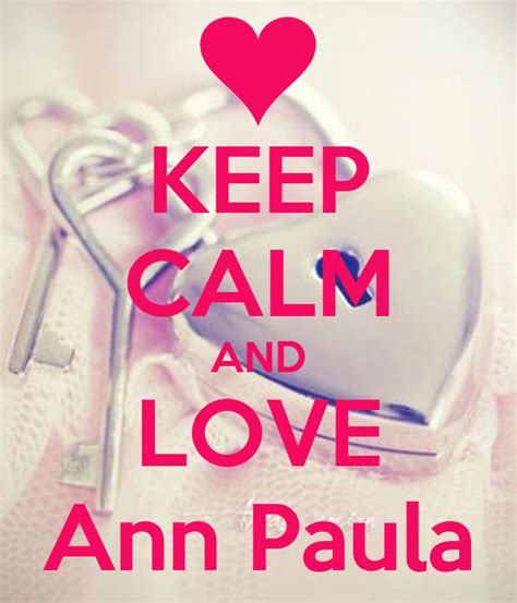 Keep Calm And Love Ann Paula Keep Calm And Carry On Image Generator