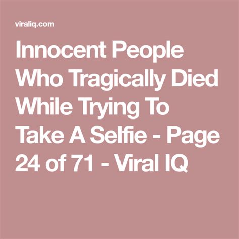 innocent people who died while taking a selfie page 24 of 70