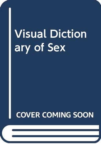 The Visual Dictionary Of Sex 9780330258906 Abebooks