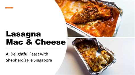 One such company, shepherd pie singapore, who marketed their food packages as delivery in 60 minutes, took in too many orders and were unable to deliver food as promised. Shepherd's Pie Singapore : Feast with Lasagna and Mac & Cheese | The Wacky Duo | Singapore ...