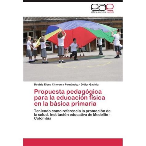 Libro Propuesta Pedag Gica Para La Educaci N F Sica En La B Sica