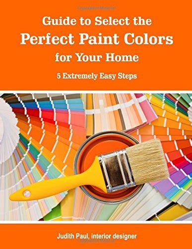 Buy Guide To Select The Perfect Paint Colors For Your Home 5 Extremely