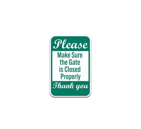Please Make Sure The Gate Is Closed Properly Aluminum Sign Non Reflective