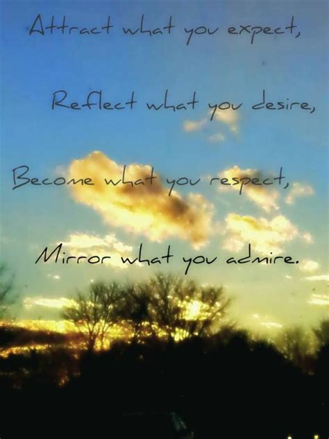 Attract What You Expect Reflect What You Desire Become What