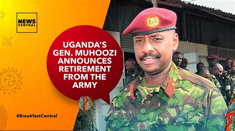 Ugandas Gen Muhoozi Announces Retirement From The Army Youtube