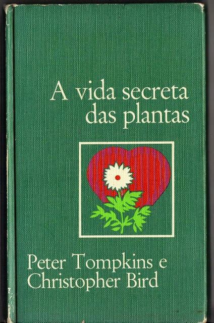 Biogil A VIDA SECRETA DAS PLANTAS Peter TOMPKINS E Christopher BIRD