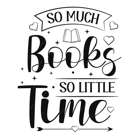 Premium Vector So Much Books So Little Time Motivational Quote