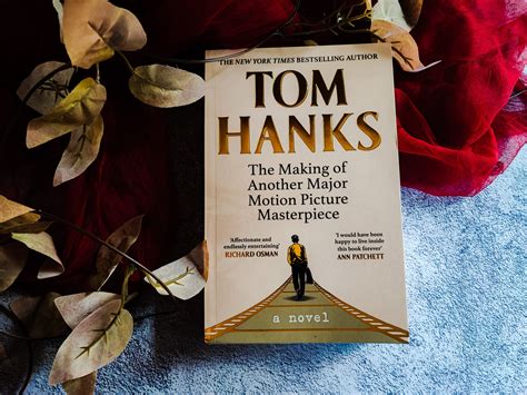 What I Read The Making Of Another Major Motion Picture Masterpiece By Tom Hanks Roelia Reads