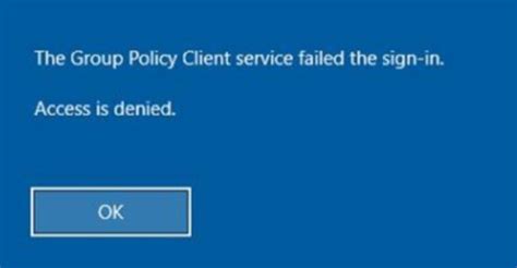 How To Fix The Group Policy Client Service Failed The Sign In Access