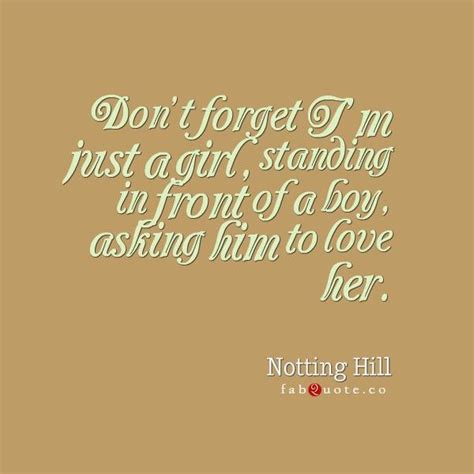 It's hard to believe, but this month marks the 20th anniversary of notting hill! Notting hill im just a girl quote - Collection Of Inspiring Quotes, Sayings, Images | WordsOnImages